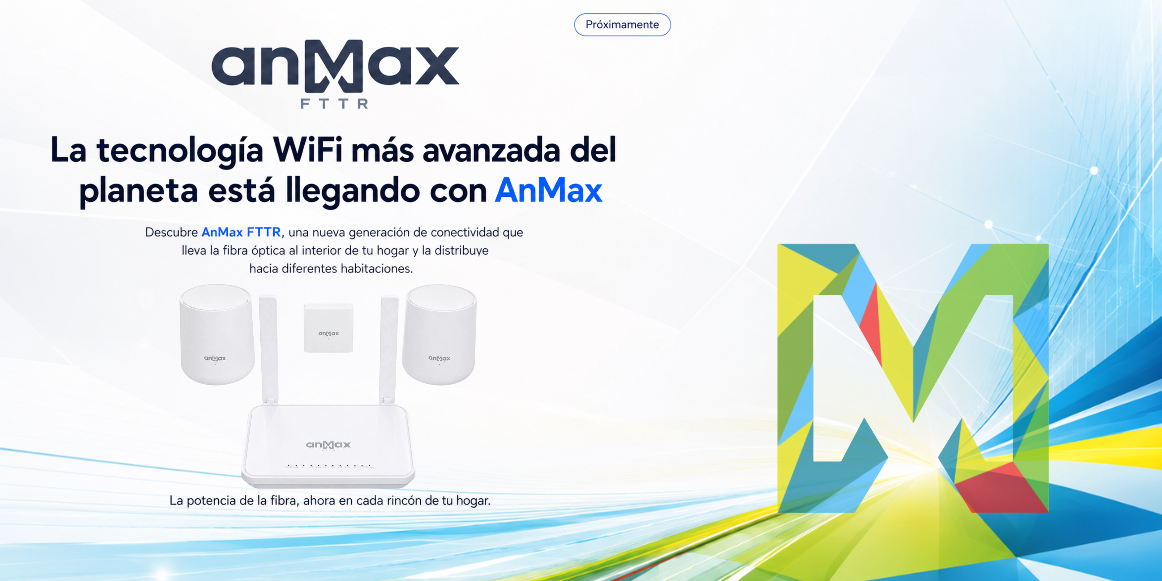 Próximamente ANMAX FTTR, fibra óptica distribuida al interior del hogar